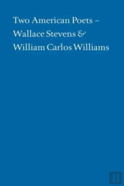 Bertrand.pt - Two American Poets Â€“ Wallace Stevens And William Carlos Williams