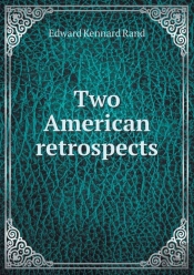 Two American Retrospects
