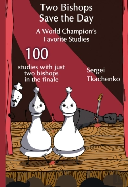Bertrand.pt - Two Bishops Save The Day: A World Championâ€™S Favorite Studies