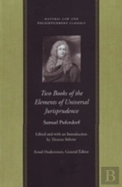 Two Books Of The Elements Of Universal Jurisprudence