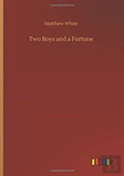 Two Boys And A Fortune