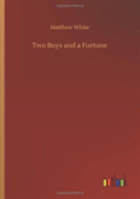 Two Boys And A Fortune