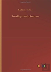 Two Boys And A Fortune