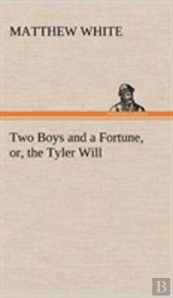 Bertrand.pt - Two Boys And A Fortune, Or, The Tyler Will