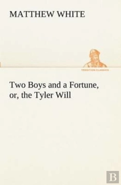 Bertrand.pt - Two Boys And A Fortune, Or, The Tyler Will