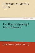 Two Boys In Wyoming A Tale Of Adventure (Northwest Series, No. 3)