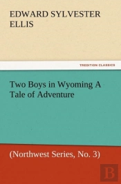Two Boys In Wyoming A Tale Of Adventure (Northwest Series, No. 3)