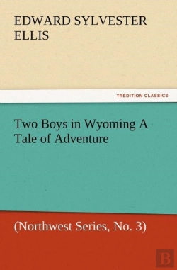 Bertrand.pt - Two Boys In Wyoming A Tale Of Adventure (Northwest Series, No. 3)