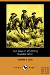 Two Boys In Wyoming (Illustrated Edition) (Dodo Press)