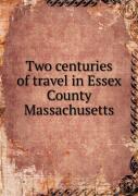 Two Centuries Of Travel In Essex County Massachusetts