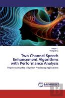 Two Channel Speech Enhancement Algorithms With Performance Analysis