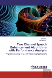 Two Channel Speech Enhancement Algorithms With Performance Analysis