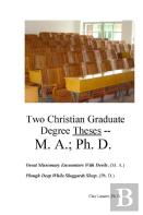 Two Christian Graduate Degree Theses -- M. A.; Ph. D.