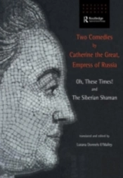 Two Comedies By Catherine The Great, Empress Of Russia