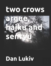 Two Crows Argue, Haiku And Senryu