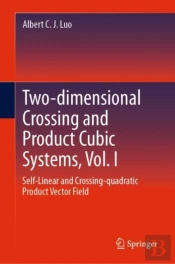 Two-Dimensional Crossing And Product Cubic Systems, Vol. I