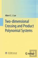 Two-Dimensional Crossing And Product Polynomial Systems