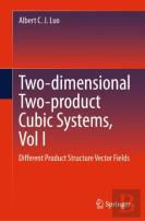 Two-Dimensional Two-Product Cubicâ Systems, Vol I