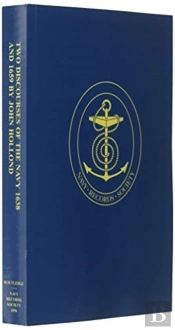 Two Discourses Of The Navy 1638 And 1659 By John Hollond