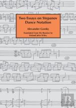 Two Essays On Stepanov Dance Notation.