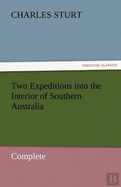Bertrand.pt - Two Expeditions Into The Interior Of Southern Australia - Complete
