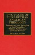 Two Faces Of Elizabethan Anglican Theology