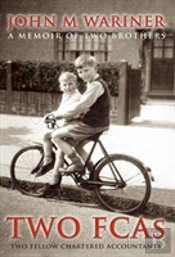 Two Fcas (Fellow Chartered Accountants) - A Memoir Of Two Brothers