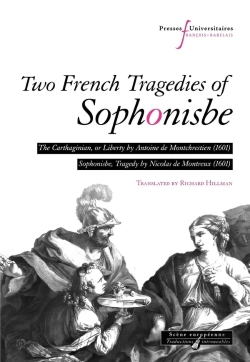 Bertrand.pt - Two French Tragedies Of Sophonisbe : The Carthaginian, Or Liberty By Antoine De Montchrestien (1601) ; Sophonisbe, Tragedy By Nicolas De Montreux (1601)
