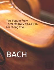 Two Fugues From Toccatas Bwv 914 & 916 For String Trio