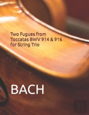 Two Fugues From Toccatas Bwv 914 & 916 For String Trio