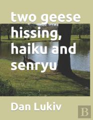 Two Geese Hissing, Haiku And Senryu