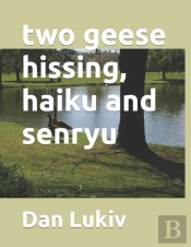 Two Geese Hissing, Haiku And Senryu