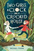 Two Girls, A Clock, And A Crooked House