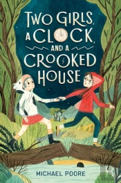 Two Girls, A Clock, And A Crooked House