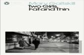 Two Girls, Fat And Thin