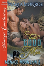 Two Good Men (Menage Mountain 2) (Siren Publishing Menage Everlasting)