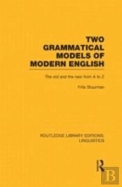 Two Grammatical Models Of Modern English