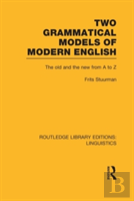 Two Grammatical Models Of Modern English
