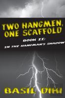 Two Hangmen, One Scaffold Book Ii. In The Hangman'S Shadow