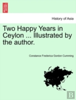Bertrand.pt - Two Happy Years In Ceylon ... Illustrate