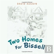 Two Homes For Bissell