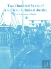 Two Hundred Years Of American Criminal Justice