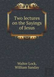 Two Lectures On The Sayings Of Jesus