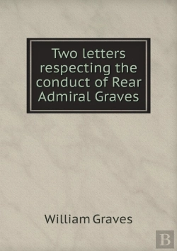 Bertrand.pt - Two Letters Respecting The Conduct Of Rear Admiral Graves