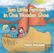 Two Little Farmers In One Wooden Shoe
