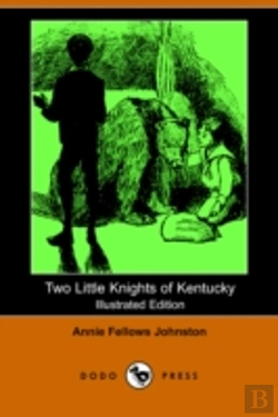 Bertrand.pt - Two Little Knights Of Kentucky (Illustrated Edition) (Dodo Press)