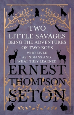 Bertrand.pt - Two Little Savages - Being The Adventures Of Two Boys Who Lived As Indians And What They Learned