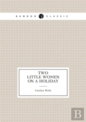 Two Little Women On A Holiday