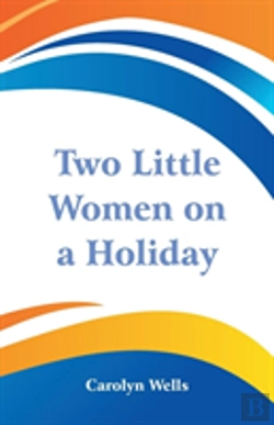 Bertrand.pt - Two Little Women On A Holiday