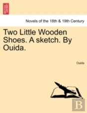 Two Little Wooden Shoes. A Sketch. By Ou